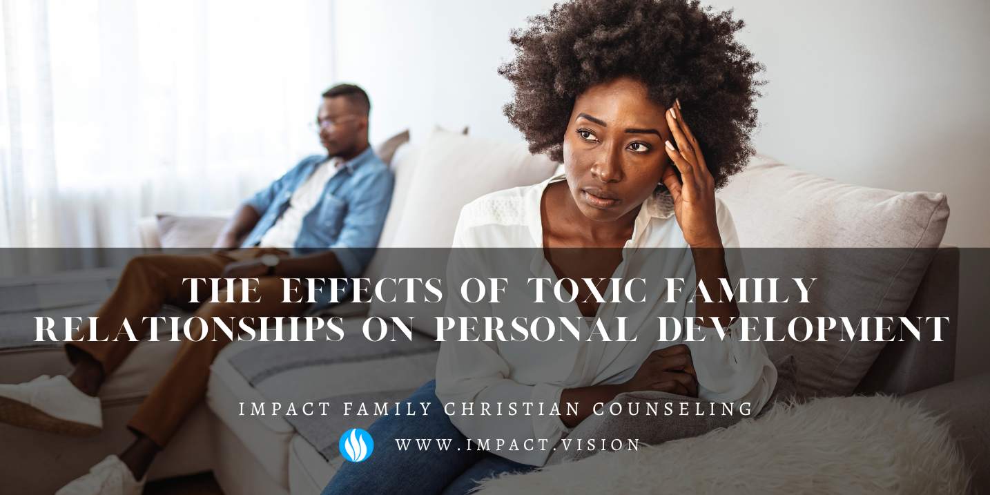 The Effects of Toxic Family Relationships on Personal Development 